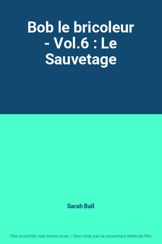 Bob bricoleur vol le - bob, vol.6
