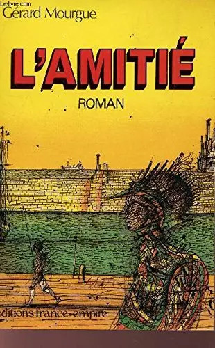 Amitie gérard mourgue - l'amitie,,