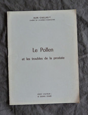 Alin CAILLAS, "Le Pollen et les Troubles de la Prostate", Chez l'Auteur à Gien