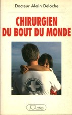  Livre chirurgien du bout du monde Dr A. Deloche book 