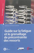 Guide sur la fatigue et le grenaillage de précontrainte des ressorts, CETIM