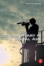 Documentary in the Digital Age, Baker, Maxine, Used; Good Book