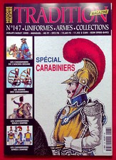 TRADITION MAGAZINE 147 SPECIAL CARABINIERS : LES ARMES, SOUS L'EMPIRE
