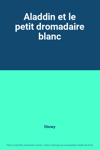 Aladdin petit dromadaire - le,