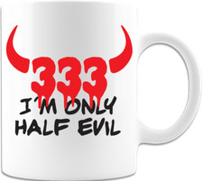 333 I'm Only Half Evil Funny