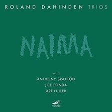 Dahinden : Naima, Trombone - Anthony Braxton, Saxophone - Joe Fonda, Basse - Art