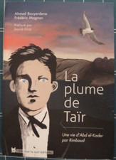 La plume de Taïr : Une vie d'Abd el-Kader par Rimbaud | Ahmed Bouyerdene | TBE