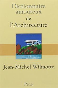 Dict amoureux larchitectur - amoureux,