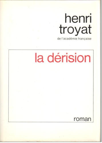 Henri troyat dérision - henri,