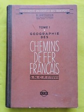 GEOGRAPHIE DES CHEMINS DE FER FRANCAIS T. 1 - H. LARTILLEUX -1958- ED. CHAIX