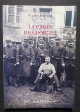 § la croix de Georges - Robert Euvrard - guerre 14 - 54ème RIT Suippes