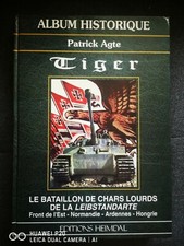  ALBUM HISTORIQUE TIGER DE LA LEIBSTANDARTE HEIMDAL EDITIONS PANZER WAFFEN WW2