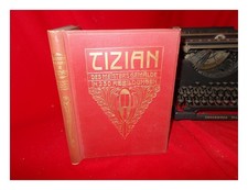 FISCHEL, OSKAR (1870-1939) Titien, le maître tableau en 230 illustrations : avec