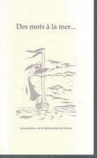 Poesie. Des mots à la mer... Association A la rencontre du Livre. CB28