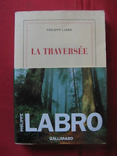 ++"511.9"  PHILIPPE LABRO LA TRAVERSEE EDT° GALLIMARD NRF 1996