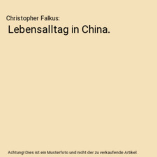 Lebensalltag in China., Christopher Falkus