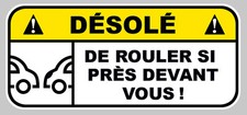 DESOLE DE ROULER SI PRES HUMOUR FUN AUTOCOLLANT STICKER 12cmX5,5cm  DA144.