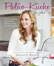 Cuisine paléo pour tous les jours plus de 100 recettes simples sans gluten céréales lait