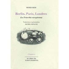 ▄▀▄ BERLIN, PARIS, LONDRES - La Triarchie Européenne de MOSES HESS ▄▀▄