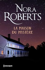 La maison du mystère - Roberts, Nora