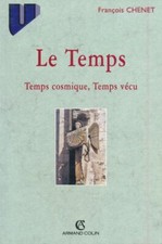 Le Temps. Temps cosmique, temps vécu
