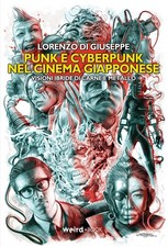 Lorenzo Di Gius Punk e cyberpunk nel cinema giapponese. Visioni ibride d (Poche)