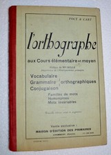 Livre sur L'ORTHOGRAPHE / Foct § Cart / Cours Elémentaire et Moyen / 1934
