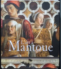 L’ART A MANTOUE ITALIE CULTURE GONZAGUE JULES ROMAIN PEINTURE HAZAN FURLOTTI
