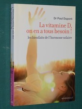 La vitamine D on en a tous besoin ! Dr. Paul DUPONT