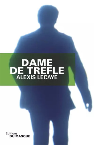 Dame trèfle alexis - alexis, lecaye