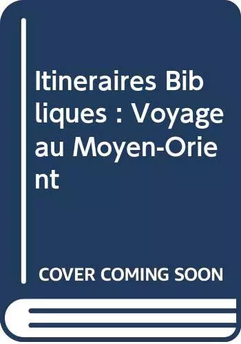 Itineraires bibliques voyage - :,