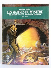 Les maîtres du mystère De Nick Carter à Sherlock Holmes 1907-1914 MELLOT 1997