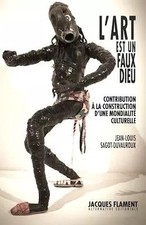 L'art est un faux dieu: Contribution à la construction d'une mondialit