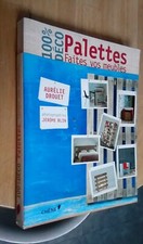 100 % Déco Palettes, Faites