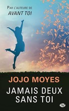 Jamais deux sans toi (Prix des lectrices 2015 ) - Moyes, Jojo