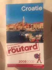 ANCIEN GUIDE DU ROUTARD CROATIE HACHETTE ANNÉE 2008/2009