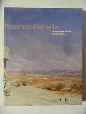 Provence Éternelle - L'oeuvre Des Martin - Jean-Roger Soubiran /  6895p