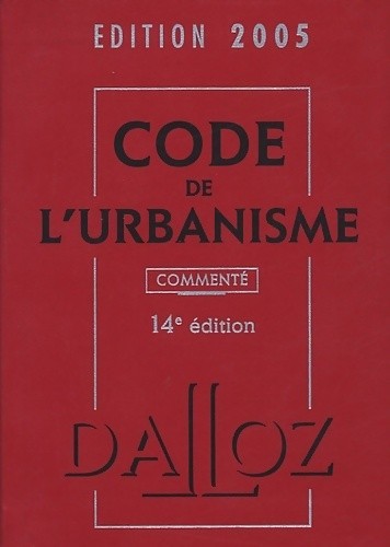 Code urbanisme 2005 - l'urbanisme,
