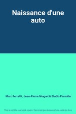 Naissance d'une auto, Marc Ferretti,  Jean-Pierre Niogret et Studio Parnott