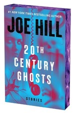 Joe Hill 20th Century Ghosts