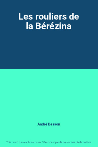 Les rouliers bérézina - rouliers,