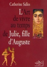 Art de vivre au temps de Julie, fille d'Auguste
