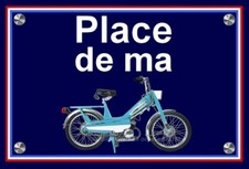 plaque " PLACE DE MA