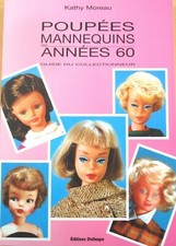 "POUPÉES MANNEQUINS DES ANNÉES 60" Livre de cote pour collectionneurs de poupées