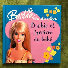 # Livre jeunesse - BARBIE vie de rêve - BARBIE ET L'ARRIVEE DU BEBE - éd. Atlas