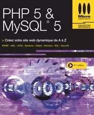 PHP 5 & MySQL 5 : Créez votre