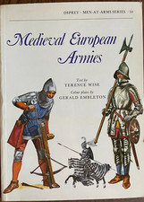 MEDIEVAL EUROPEAN ARMIES - ARMES EUROPEENNE MEDIEVALES - armures, armes médiéval