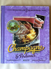 Cuisine de Nos Régions * Champagne  Ardennes * Editions Atlas 2011 * Comme Neuf
