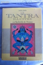Le tantra illustré par Sinha Indra/La recherche de l'extase/1995