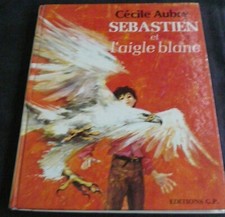 Livre jeunesse 1973 – Sébastien et l’aigle blanc – Cécile Aubry – REF 3524